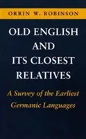 Stará angličtina a její nejbližší příbuzní: A Survey of Earliest Germanic Languages (Přehled nejstarších germánských jazyků) - Old English and Its Closest Relatives: A Survey of the Earliest Germanic Languages