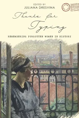 Děkujeme za psaní: Vzpomínka na zapomenuté ženy v historii - Thanks for Typing: Remembering Forgotten Women in History