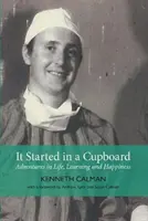 Začalo to ve skříni - Dobrodružství života, učení a štěstí - It Started in a Cupboard - Adventures in Life, Learning and Happiness