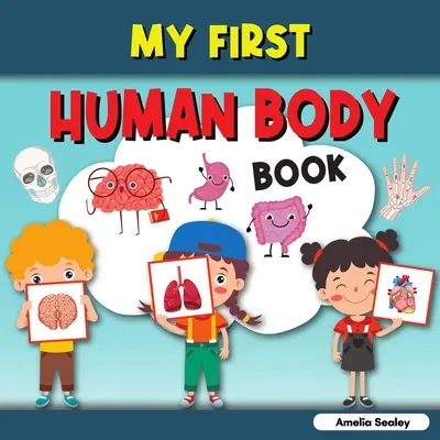 Moje první kniha o lidském těle: Knížka pro nejmenší: Moje první části lidského těla, Moje první knížka pro děti - My First Human Body Book: Toddler Human Body, My First Human Body Parts Book for Kids