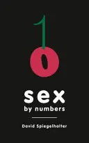 Sex podle čísel - Co nám mohou statistiky říci o sexuálním chování - Sex by Numbers - What Statistics Can Tell Us About Sexual Behaviour
