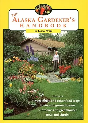 Příručka zahradníka na Aljašce - The Alaska Gardener's Handbook