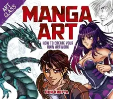 Třída umění: Manga Art - Jak vytvořit vlastní umělecké dílo - Art Class: Manga Art - How to Create Your Own Artwork