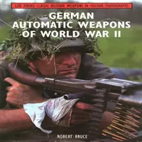 Německé automatické zbraně druhé světové války - German Automatic Weapons of World War II