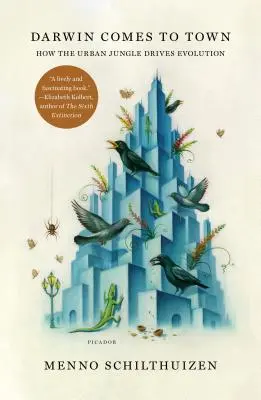 Darwin přichází do města: Jak městská džungle pohání evoluci - Darwin Comes to Town: How the Urban Jungle Drives Evolution