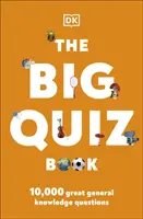 Velká kniha kvízů - 10 000 úžasných otázek ze všeobecných znalostí - Big Quiz Book - 10,000 amazing general knowledge questions