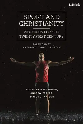 Sport a křesťanství: Praktiky pro jednadvacáté století - Sport and Christianity: Practices for the Twenty-First Century