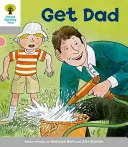 Oxford Reading Tree: Level 1: More First Words: Dostat tátu - Oxford Reading Tree: Level 1: More First Words: Get Dad