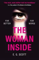 Žena uvnitř - kriminální thriller, který nelze odložit, s koncem, který nečekáte - Woman Inside - The impossible to put down crime thriller with an ending you won't see coming