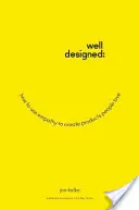 Dobře navržené: Jak využít empatii k vytváření produktů, které lidé milují - Well-Designed: How to Use Empathy to Create Products People Love