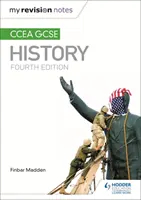 Moje revizní poznámky: CCEA GCSE History Fourth Edition - My Revision Notes: CCEA GCSE History Fourth Edition