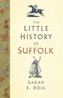 Malé dějiny Suffolku - The Little History of Suffolk