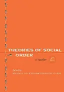 Teorie společenského uspořádání: Sociální teorie: Čítanka - Theories of Social Order: A Reader