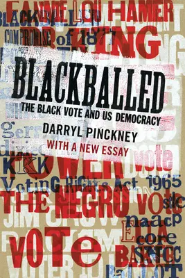 Vydržet na černé louce: Černošský hlas a naše demokracie: S novou esejí - Blackballed: The Black Vote and Us Democracy: With a New Essay