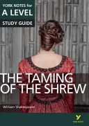 Zkrocení zlé ženy: York Notes for A-level - vše, co potřebujete dohnat, nastudovat a připravit se na hodnocení 2021 a zkoušky 2022 - Taming of the Shrew: York Notes for A-level - everything you need to catch up, study and prepare for 2021 assessments and 2022 exams