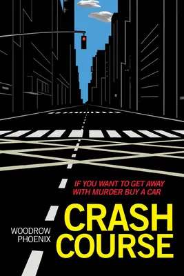 Rychlokurz: Jestli chcete uniknout vraždě, kupte si auto - Crash Course: If You Want to Get Away with Murder Buy a Car