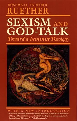Sexismus a řeči o Bohu: K feministické teologii - Sexism and God Talk: Toward a Feminist Theology