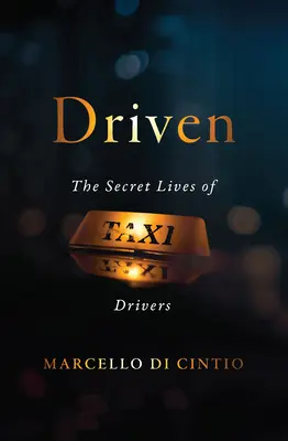 Driven (Řízený): Jak se žije v rodině, která je na cestě k cíli: Tajný život taxikářů - Driven: The Secret Lives of Taxi Drivers