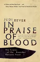 In Praise of Blood (Chvála krve): Zločiny Rwandské vlastenecké fronty: Královská krev - In Praise of Blood: The Crimes of the Rwandan Patriotic Front