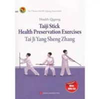 Zdravotní čchi-kung: Cvičení na udržení zdraví pomocí taiji hole - Health Qigong: Taiji Stick Heatlh Perservation Exercises