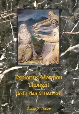 Zkoumání mormonského myšlení: Boží plán na uzdravení zla - Exploring Mormon Thought: God's Plan to Heal Evil