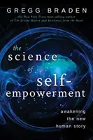 Věda o sebeposílení - Probuzení nového lidského příběhu - Science of Self-Empowerment - Awakening the New Human Story