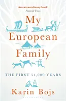 Moje evropská rodina: První 54 000 let - My European Family: The First 54,000 Years