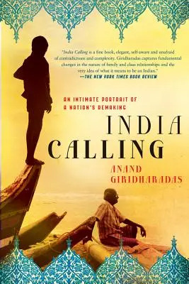 Indie volá: Intimní portrét přetváření národa - India Calling: An Intimate Portrait of a Nation's Remaking