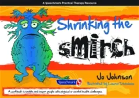 Zmenšování šmíry: Praktický přístup k životu s dlouhodobými zdravotními potížemi - Shrinking the Smirch: A Practical Approach to Living with Long Term Health Conditions