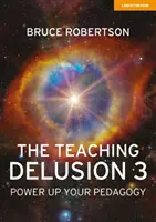 Učitelský blud 3 - Posilte svou pedagogiku - Teaching Delusion 3 - Power Up Your Pedagogy