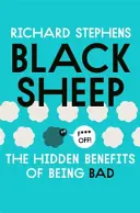 Černé ovce: Skryté výhody špatného chování - Black Sheep: The Hidden Benefits of Being Bad