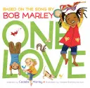 One Love: (Multikulturní dětská kniha, Dětská kniha o smíšených rasách, Kniha Boba Marleyho pro děti, Hudební knihy pro děti) - One Love: (Multicultural Childrens Book, Mixed Race Childrens Book, Bob Marley Book for Kids, Music Books for Kids)