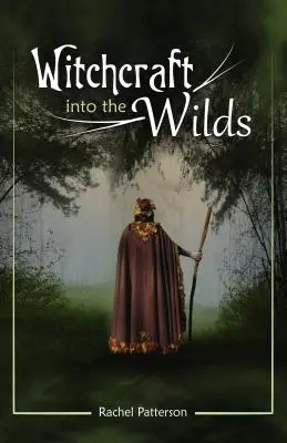 Čarodějnictví... do divočiny - Witchcraft...Into the Wilds