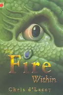 Poslední dračí kroniky: Oheň uvnitř - kniha 1 - Last Dragon Chronicles: The Fire Within - Book 1