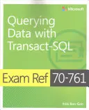 Zkouška Ref 70-761 Dotazování na data pomocí jazyka Transact-SQL - Exam Ref 70-761 Querying Data with Transact-SQL