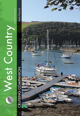 West Country Cruising Companion: A Yachtsman's Pilot and Cruising Guide to Ports and Harbours from Portland Bill to Padstow, Including Isles of Sc. - West Country Cruising Companion: A Yachtsman's Pilot and Cruising Guide to Ports and Harbours from Portland Bill to Padstow, Including the Isles of Sc