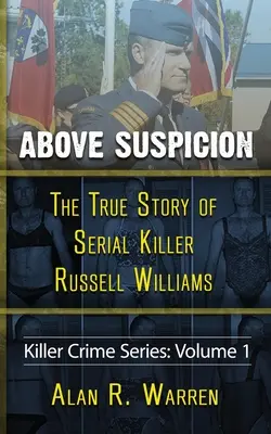 Nad podezřením; Pravdivý příběh sériového vraha Russella Williamse - Above Suspicion; The True Story of Russell Williams Serial Killer