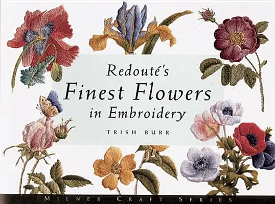 Redoutovy nejlepší květiny ve výšivce - Redout's Finest Flowers in Embroidery