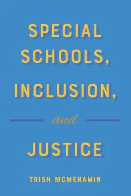 Speciální školy, inkluze a spravedlnost - Special Schools, Inclusion, and Justice
