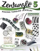 Zentangle 5, rozšířené vydání pracovního sešitu: Tvorba zamotaných šperků, rozšířené vydání - Zentangle 5, Expanded Workbook Edition: Making Tangled Jewelry