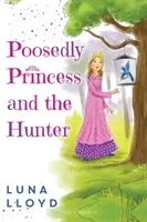 Poosedlá princezna a lovec - The Poosedly Princess and the Hunter
