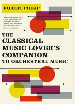 The Classical Music Lover's Companion to Orchestral Music (Společník milovníka klasické hudby k orchestrální hudbě) - The Classical Music Lover's Companion to Orchestral Music
