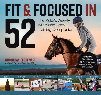 Fit & Focused in 52: The Rider's Weekly Mind-And-Body Training Companion (Kondice a soustředění v 52 letech) - Fit & Focused in 52: The Rider's Weekly Mind-And-Body Training Companion