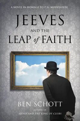 Jeeves a skok víry: G. Wodehouse: román na počest P. G. Wodehouse - Jeeves and the Leap of Faith: A Novel in Homage to P. G. Wodehouse