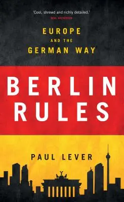 Berlínská pravidla: Evropa a německá cesta - Berlin Rules: Europe and the German Way