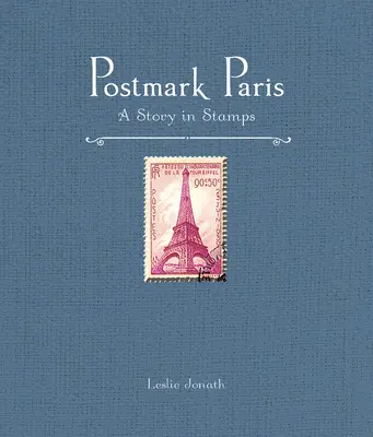 Poštovní razítko Paříž: Příběh ve známkách - Postmark Paris: A Story in Stamps