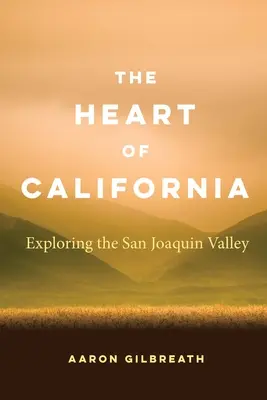 Srdce Kalifornie: Objevování údolí San Joaquin Valley - The Heart of California: Exploring the San Joaquin Valley