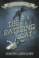 Chřestící kočka - Příběh pašeráctví v osmnáctém století na kentském pobřeží - Rattling Cat - A tale of smuggling in the eighteenth century on the Kentish coast