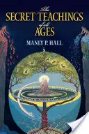 Tajná učení všech věků: Encyklopedický přehled zednářské, hermetické, kabalistické a rosenkruciánské symbolické filozofie. - The Secret Teachings of All Ages: An Encyclopedic Outline of Masonic, Hermetic, Qabbalistic and Rosicrucian Symbolical Philosophy