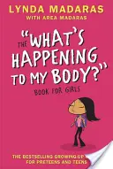 Co se děje s mým tělem? Kniha pro dívky: Přepracované vydání - What's Happening to My Body? Book for Girls: Revised Edition